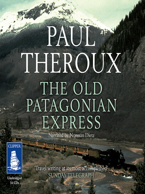 Title details for The Old Patagonian Express by Paul Theroux - Available